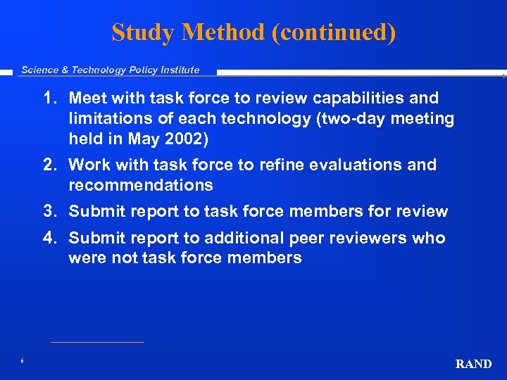 Study Method (continued) Science & Technology Policy Institute 1. Meet with task force to
