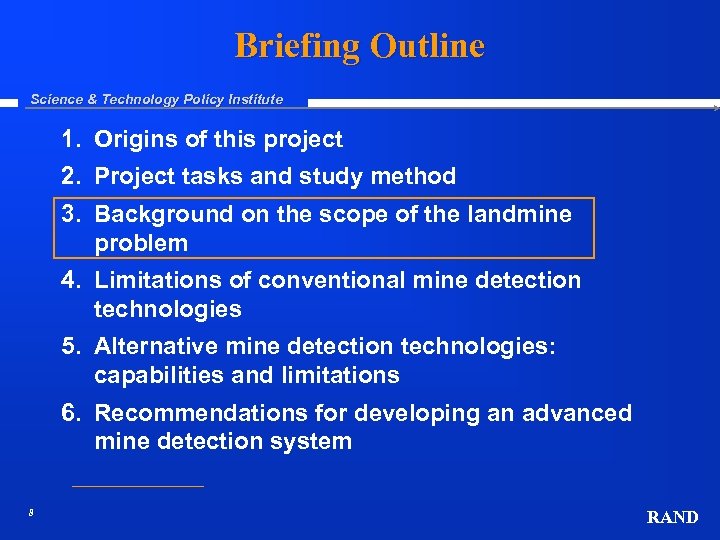 Briefing Outline Science & Technology Policy Institute 1. Origins of this project 2. Project