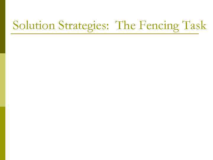 Solution Strategies: The Fencing Task 