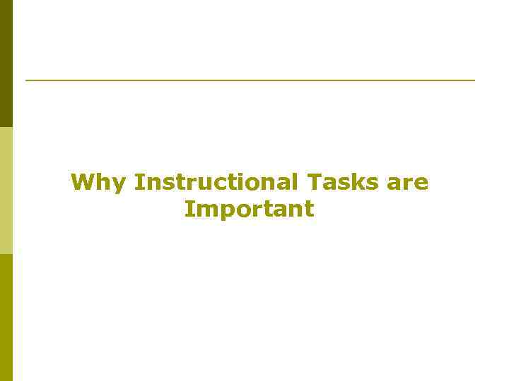 Why Instructional Tasks are Important 