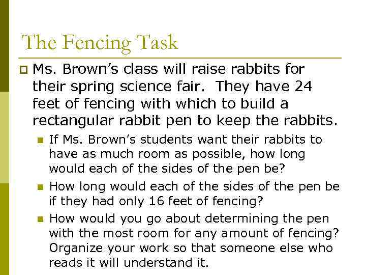 The Fencing Task p Ms. Brown’s class will raise rabbits for their spring science