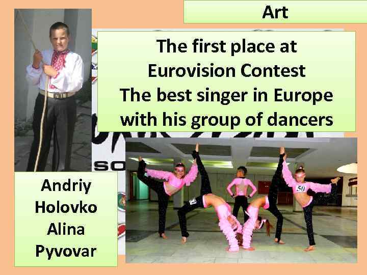 Art The first place at Eurovision Contest The best singer in Europe with his