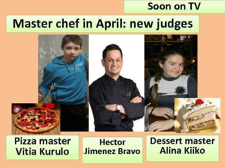 Soon on TV Master chef in April: new judges Pizza master Vitia Kurulo Hector