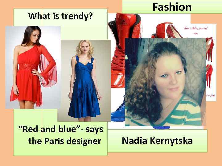 What is trendy? “Red and blue”- says the Paris designer Fashion Nadia Kernytska 