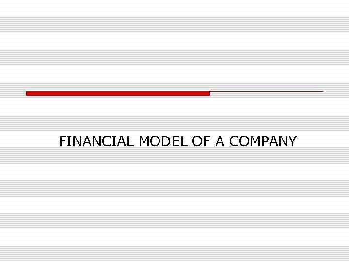 FINANCIAL MODEL OF A COMPANY 