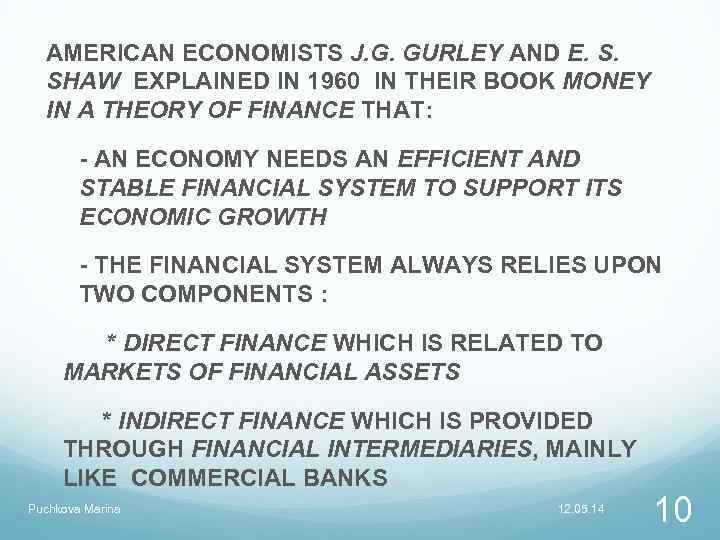 AMERICAN ECONOMISTS J. G. GURLEY AND E. S. SHAW EXPLAINED IN 1960 IN THEIR