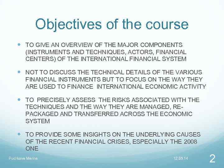 Objectives of the course TO GIVE AN OVERVIEW OF THE MAJOR COMPONENTS (INSTRUMENTS AND