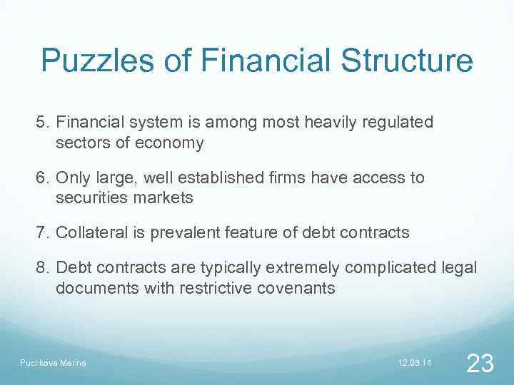 Puzzles of Financial Structure 5. Financial system is among most heavily regulated sectors of