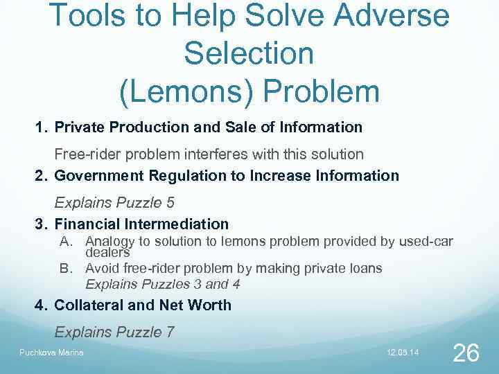 Tools to Help Solve Adverse Selection (Lemons) Problem 1. Private Production and Sale of