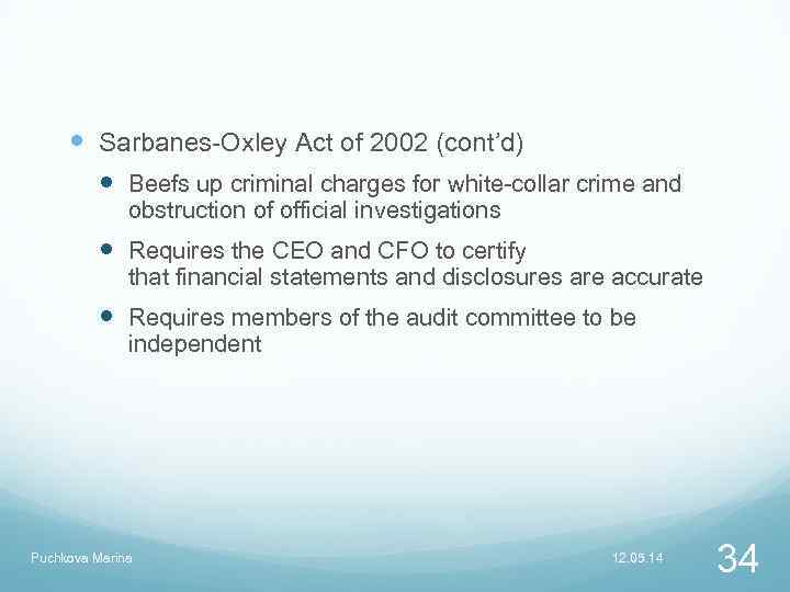  Sarbanes-Oxley Act of 2002 (cont’d) Beefs up criminal charges for white-collar crime and