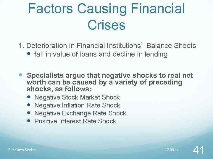 Factors Causing Financial Crises 1. Deterioration in Financial Institutions’ Balance Sheets fall in value