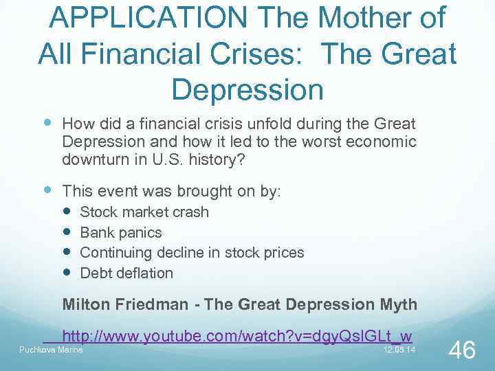 APPLICATION The Mother of All Financial Crises: The Great Depression How did a financial