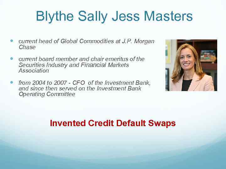 Blythe Sally Jess Masters current head of Global Commodities at J. P. Morgan Chase