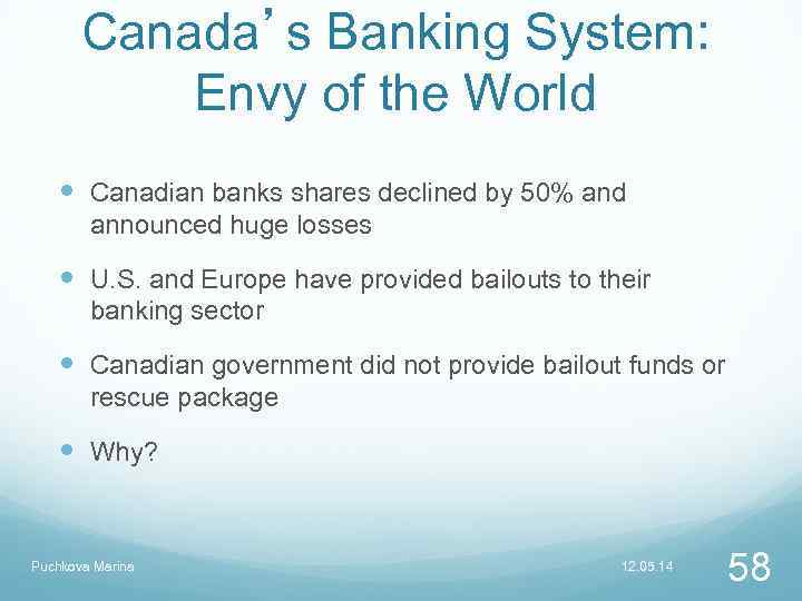 Canada’s Banking System: Envy of the World Canadian banks shares declined by 50% and