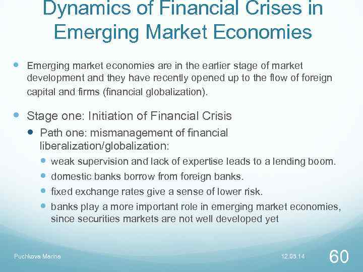 Dynamics of Financial Crises in Emerging Market Economies Emerging market economies are in the