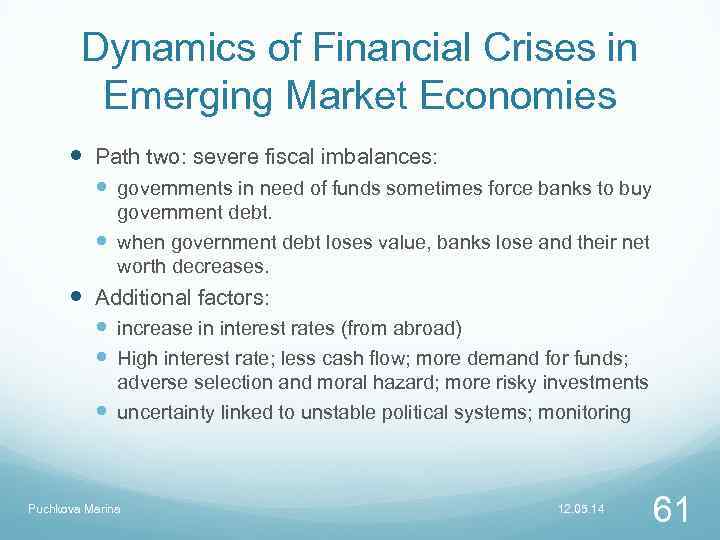 Dynamics of Financial Crises in Emerging Market Economies Path two: severe fiscal imbalances: governments