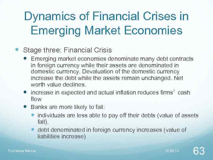 Dynamics of Financial Crises in Emerging Market Economies Stage three: Financial Crisis Emerging market