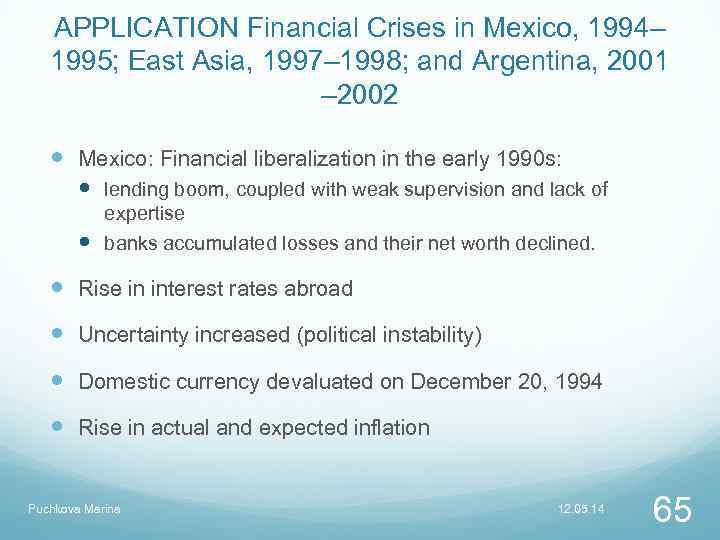 APPLICATION Financial Crises in Mexico, 1994– 1995; East Asia, 1997– 1998; and Argentina, 2001