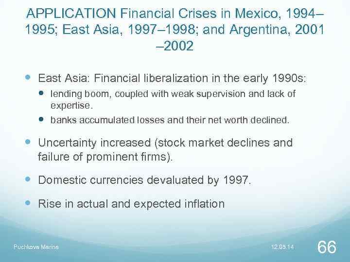 APPLICATION Financial Crises in Mexico, 1994– 1995; East Asia, 1997– 1998; and Argentina, 2001