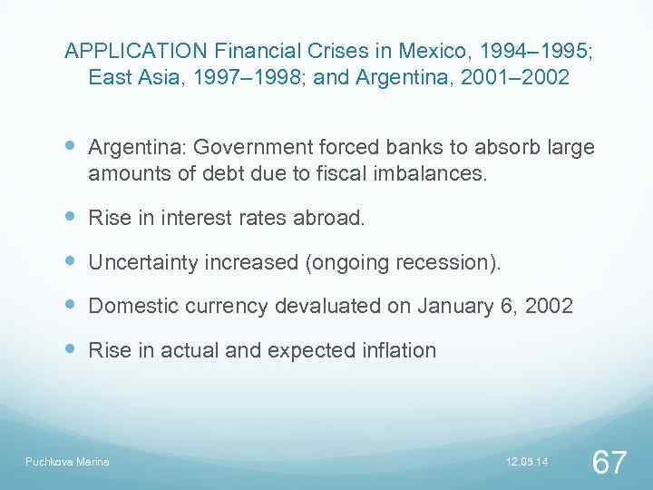 APPLICATION Financial Crises in Mexico, 1994– 1995; East Asia, 1997– 1998; and Argentina, 2001–