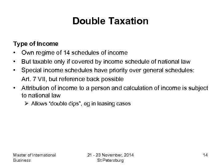 Double Taxation Type of Income • Own regime of 14 schedules of income •