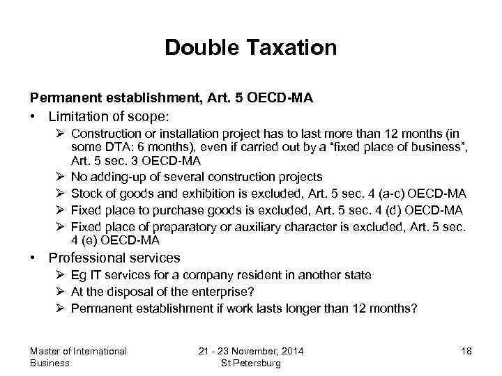 Double Taxation Permanent establishment, Art. 5 OECD-MA • Limitation of scope: Ø Construction or