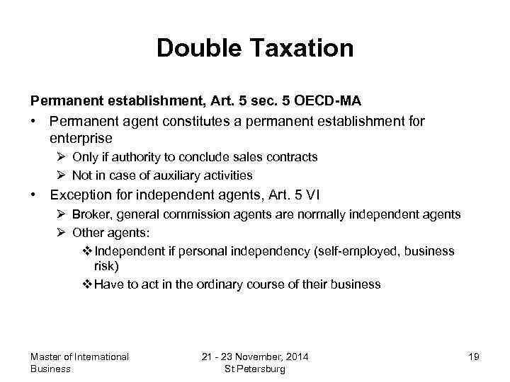 Double Taxation Permanent establishment, Art. 5 sec. 5 OECD-MA • Permanent agent constitutes a