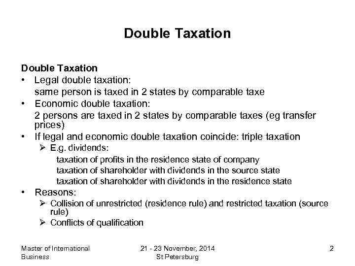 Double Taxation • Legal double taxation: same person is taxed in 2 states by