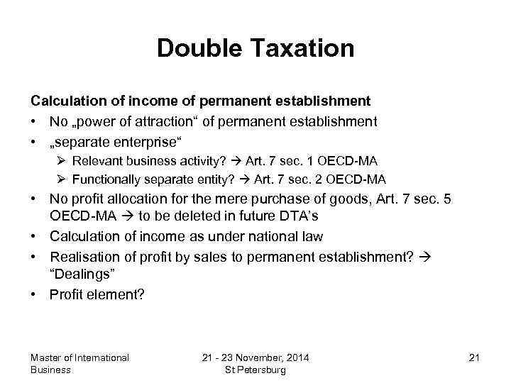 Double Taxation Calculation of income of permanent establishment • No „power of attraction“ of