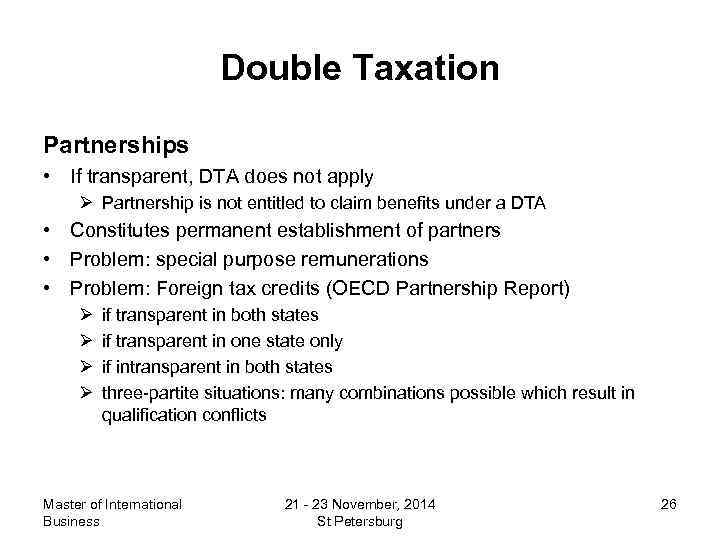 Double Taxation Partnerships • If transparent, DTA does not apply Ø Partnership is not