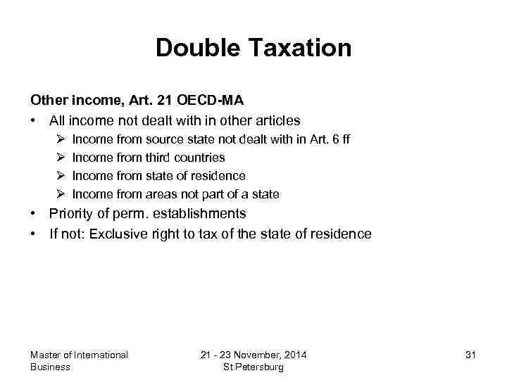 Double Taxation Other income, Art. 21 OECD-MA • All income not dealt with in