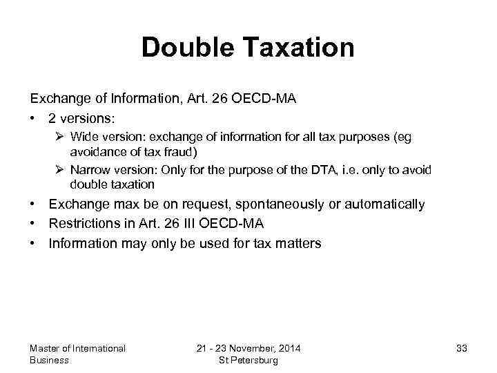 Double Taxation Exchange of Information, Art. 26 OECD-MA • 2 versions: Ø Wide version: