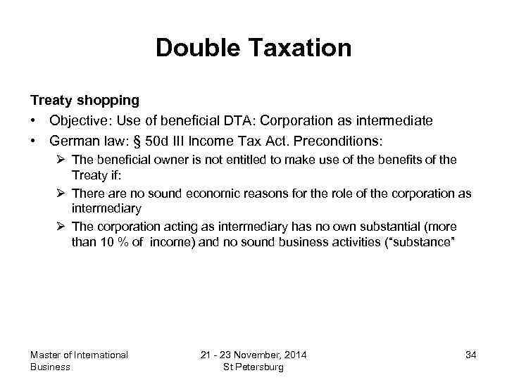 Double Taxation Treaty shopping • Objective: Use of beneficial DTA: Corporation as intermediate •