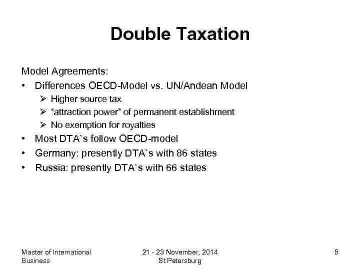 Double Taxation Model Agreements: • Differences OECD-Model vs. UN/Andean Model Ø Higher source tax