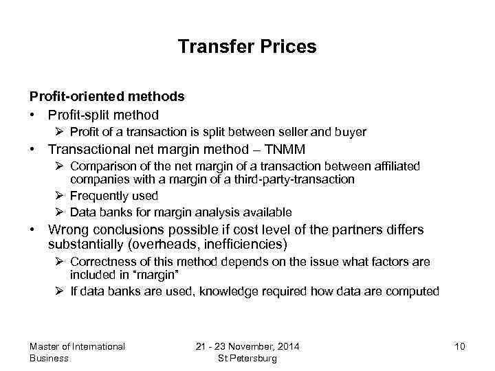 Transfer Prices Profit-oriented methods • Profit-split method Ø Profit of a transaction is split