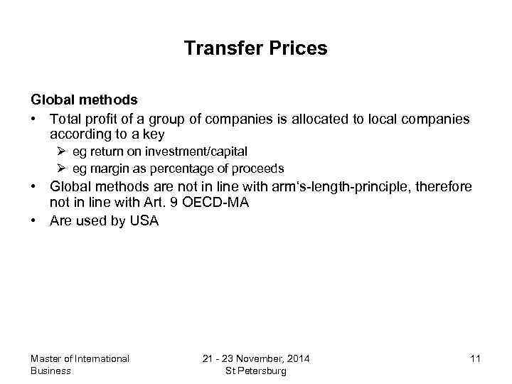 Transfer Prices Global methods • Total profit of a group of companies is allocated