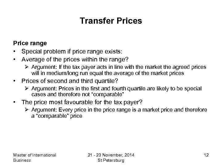 Transfer Prices Price range • Special problem if price range exists: • Average of