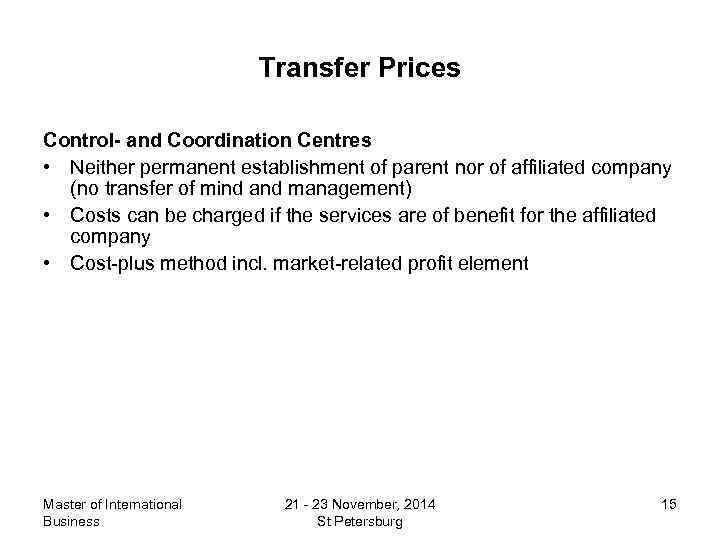 Transfer Prices Control- and Coordination Centres • Neither permanent establishment of parent nor of