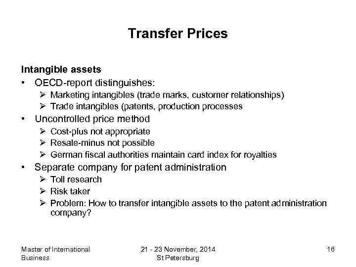 Transfer Prices Intangible assets • OECD-report distinguishes: Ø Marketing intangibles (trade marks, customer relationships)