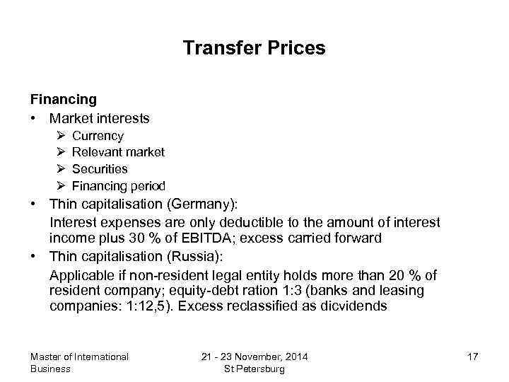 Transfer Prices Financing • Market interests Ø Ø Currency Relevant market Securities Financing period