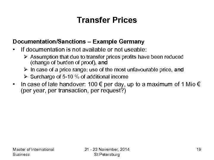 Transfer Prices Documentation/Sanctions – Example Germany • If documentation is not available or not