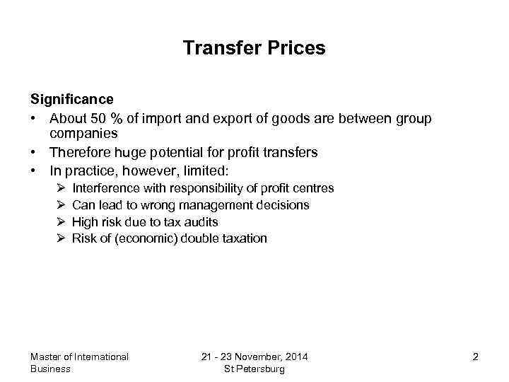 Transfer Prices Significance • About 50 % of import and export of goods are