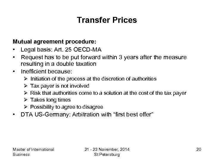 Transfer Prices Mutual agreement procedure: • Legal basis: Art. 25 OECD-MA • Request has