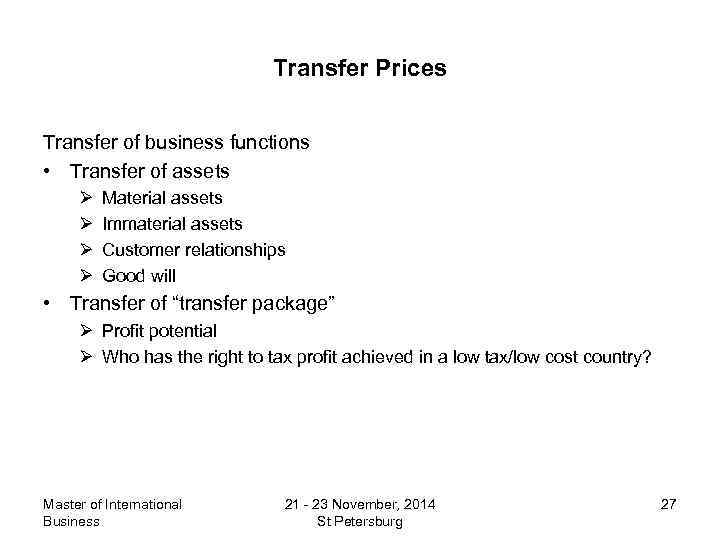 Transfer Prices Transfer of business functions • Transfer of assets Ø Ø Material assets