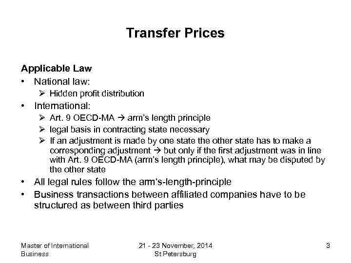 Transfer Prices Applicable Law • National law: Ø Hidden profit distribution • International: Ø