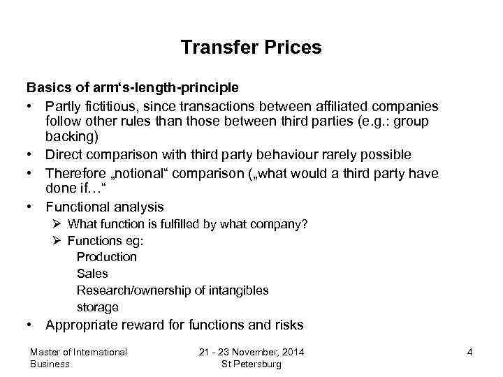 Transfer Prices Basics of arm‘s-length-principle • Partly fictitious, since transactions between affiliated companies follow