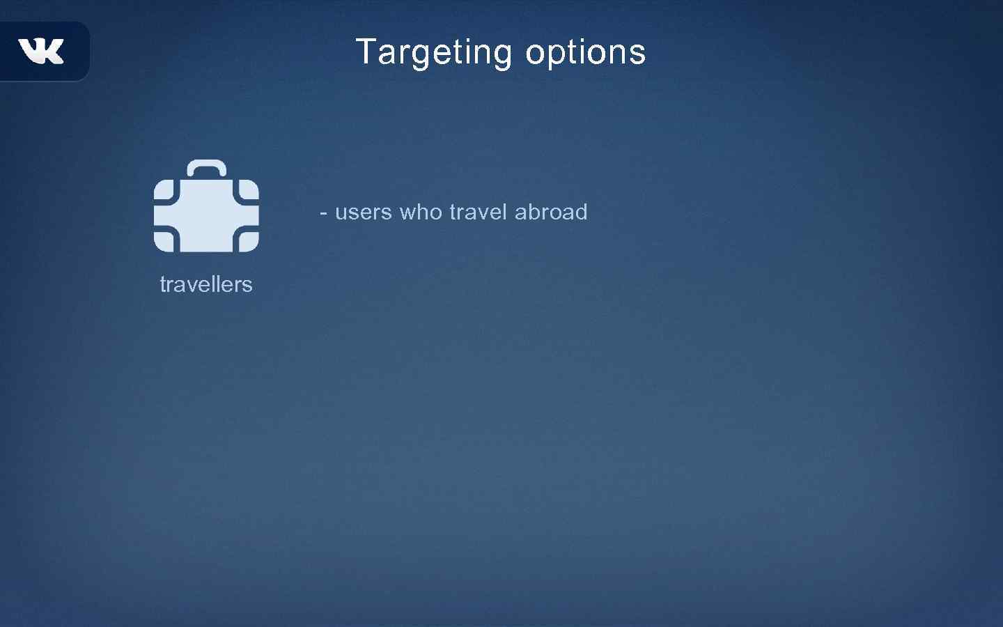 Targeting options - users who travel abroad travellers 
