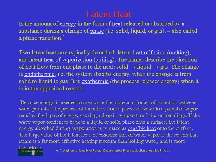 Latent Heat Is the amount of energy in the form of heat released or