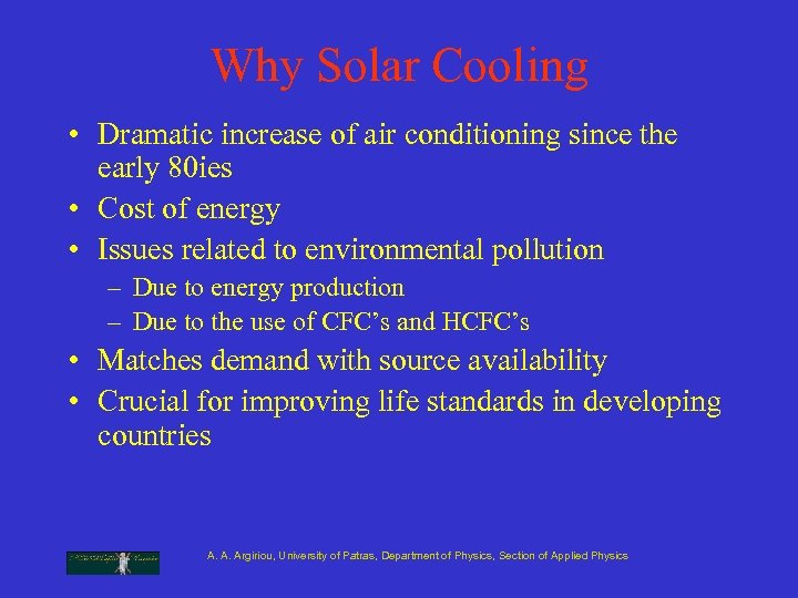 Why Solar Cooling • Dramatic increase of air conditioning since the early 80 ies