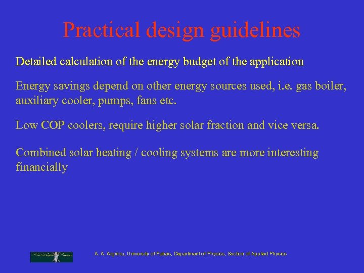 Practical design guidelines Detailed calculation of the energy budget of the application Energy savings